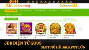 JDB Điện Tử Go99 – Slot Nổ Hũ Jackpot Lớn, Nhiều Dòng Thanh Toán 2026