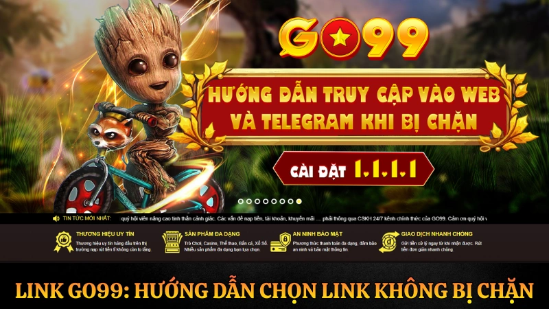 Cách truy cập link vào GO99 không bị chặn mới nhất 2026.